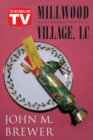 Millwood Village, LC : (To Be Seen on TV Edition) - Book