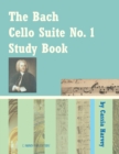 The Bach Cello Suite No. 1 Study Book for Cello - Book