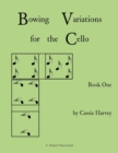 Bowing Variations for the Cello, Book One - Book