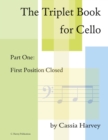 The Triplet Book for Cello Part One : First Position Closed - Book