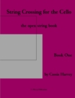 String Crossing for the Cello, Book One : The Open String Book - Book