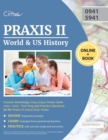 Praxis II World and US History Content Knowledge (0941/5941) Study Guide 2019-2020 : Test Prep and Practice Questions for the Praxis II (0941/5941) Exam - Book