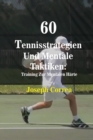 60 Tennisstrategien Und Mentale Taktiken : Training Zur Mentalen H?rte - Book