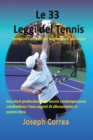 Le 33 Leggi del Tennis : Trentatr? Concetti per migliorare il Tuo Gioco - Book