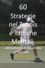 60 Strategie Nel Tennis E Tattiche Mentali : Allenamento Di Resistenza Mentale - Book