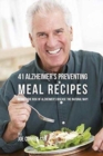 41 Alzheimer's Preventing Meal Recipes : Reduce the Risk of Alzheimer's Disease the Natural Way! - Book