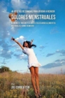 46 Recetas de Comidas Para Ayudar a Reducir Dolores Menstruales : Elimine El Dolor y La Molestia Usando Alimentos Naturales Como Remedio - Book