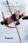 45 Rezepte gegen Osteoporose : Fange an, die besten Lebensmittel f?r deine Knochen zu essen, um sie stark und gesund zu machen - Book