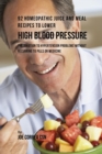 92 Homeopathic Juice and Meal Recipes to Lower High Blood Pressure : The Solution to Hypertension Problems Without Recurring to Pills or Medicine - Book