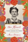 Heart, The: Frida Kahlo In Paris - Book