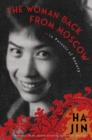 The Woman Back From Moscow : A Novel - Book