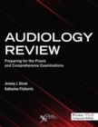 Audiology Review : Preparing for the Praxis and Comprehensive Examinations - Book