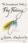 The Unreasonable Virtue of Fly Fishing - eBook