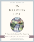 On Becoming Lost : A Naturalist's Search for Meaning - Book