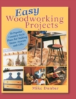 Easy Woodworking Projects : 50 Popular Country-Style Plans to Build for Home Accents, Gifts, or Sale - Book