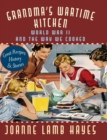 Grandma's Wartime Kitchen : World War II and the Way We Cooked - Book