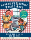 Grandma's Wartime Baking Book : World War II and the Way We Baked - Book
