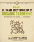 Rodale's Ultimate Encyclopedia of Organic Gardening : The Indispensable Green Resource for Every Gardener - Book