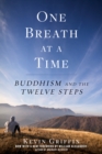 One Breath at a Time : Buddhism and the Twelve Steps - Book