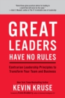 Great Leaders Have No Rules - eBook