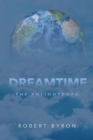 Dreamtime : The Enlightened - eBook