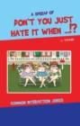 Don't You Just Hate It When...!? : Common Interaction Jokes - eBook