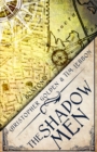 The Shadow Men : A Novel of the Hidden Cities - Book