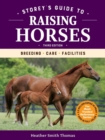 Storey's Guide to Raising Horses, 3rd Edition : Breeding, Care, Facilities - Book