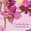 Orchideen : W^chentlicher & Monatlicher Planer - Book