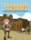 Cowboy livre de coloriage : L'?dition Rodeo avec des chevaux - Book