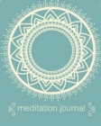 Meditation Journal : Mindfulness Reflection Notebook for Meditation Practice Inspiration - Book