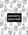 Anxiety Journal : Daily Anxiety Workbook - Relieve Stress and Worry - Mindfulness - Book