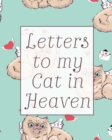 Letters To My Cat In Heaven : Wonderful Cat - Heart Feels Treasure - Keepsake Memories - Kitty - Grief Journal - Our Story - Dear Cat - for Pet Lovers - for Animal Lovers - Book