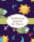 Meditation Journal for Pisces : Mindfulness Pisces Zodiac Journal Horoscope and Astrology Pisces Gifts Reflection Notebook for Meditation Practice Inspiration - Book