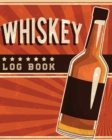 Whiskey Log Book : Whiskey Review Notebook - Cigar Bar Companion - Single Malt - Bourbon Rye Try - Distillery Philosophy - Scotch - Whisky Gift - Orange Roar - Book