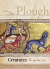 Plough Quarterly No. 28 - Creatures : The Nature Issue - Book