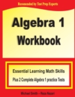 Algebra 1 Workbook : Essential Learning Math Skills Plus Two Algebra 1 Practice Tests - Book