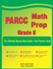 PARCC Math Prep Grade 8 : The Ultimate Step by Step Guide Plus Two Full-Length PARCC Practice Tests - Book