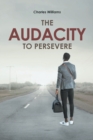 The Audacity To Persevere - Book