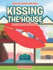 Kissing the House : Featuring John and Robin - Book