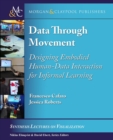 Data through Movement : Designing Embodied Human-Data Interaction for Informal Learning - Book