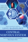 Love Radiology : Central Nervous System - Book
