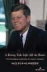 A Rising Tide Lifts All the Boats : The Proverbial Rhetoric of John F. Kennedy - Book