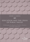 Education and the Crisis of Public Values : Challenging the Assault on Teachers, Students, and Public Education - Second edition - Book