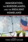Immigration, the Borderlands, and the Resilient Homeland - Book