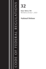 Code of Federal Regulations, Title 32 National Defense 700-799, Revised as of July 1, 2023 - Book