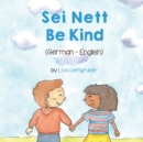 Be Kind (German-English) : Sei Nett - Book