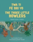 The Three Little Howlers (Haitian Creole-English) - Book