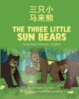 The Three Little Sun Bears (Simplified Chinese-English) : &#19977;&#21482;&#23567;&#39532;&#26469;&#29066; - Book