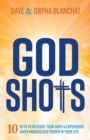 God Shots : 10 Keys to Restore Your Hope and Experience God’s Miraculous Power In Your Life - Book